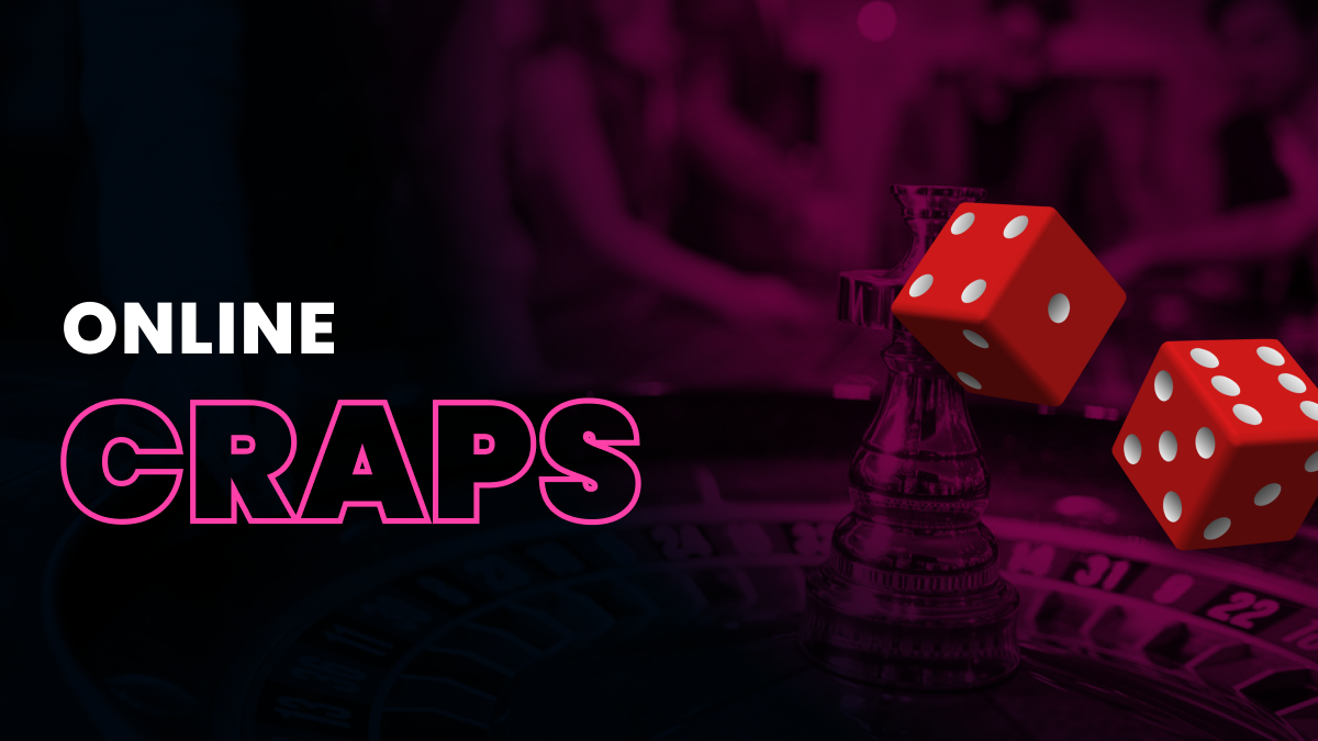 Online Craps: A Guide to the Game