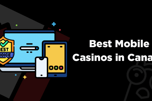 Top Mobile Casinos for Canadians