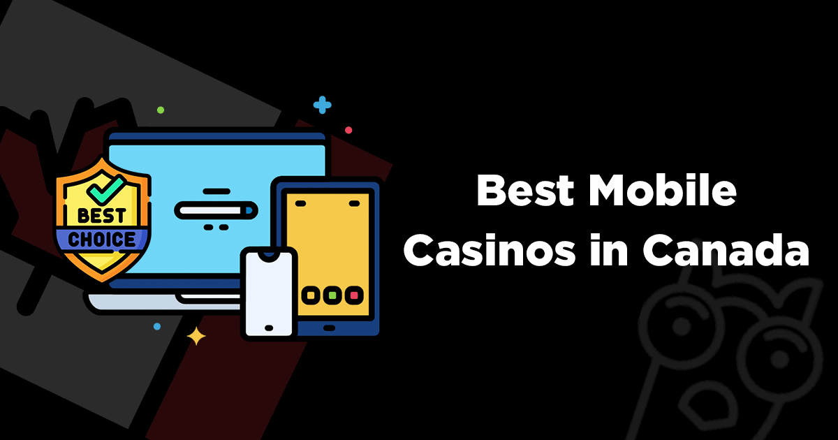 Top Mobile Casinos for Canadians